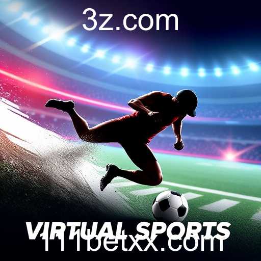 Explorando a Popularidade dos Esportes Virtuais na 111bet
